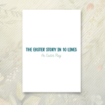 The Easter Story in Ten Lines – Free Easter Play Script for Kids