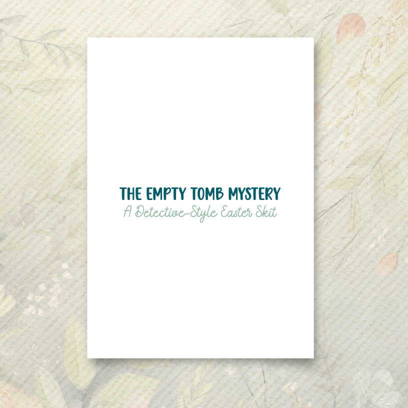 The Empty Tomb Mystery – Free Easter Play for Teens